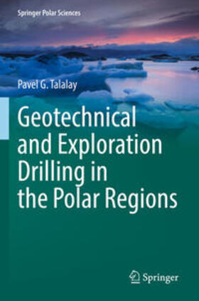 Talalay |  Geotechnical and Exploration Drilling in the Polar Regions | Buch |  Sack Fachmedien