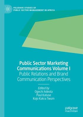 Adeola / Kakra Twum / Katuse |  Public Sector Marketing Communications Volume I | Buch |  Sack Fachmedien