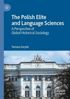 Zarycki |  The Polish Elite and Language Sciences | Buch |  Sack Fachmedien