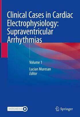 Muresan |  Clinical Cases in Cardiac Electrophysiology: Supraventricular Arrhythmias | Buch |  Sack Fachmedien