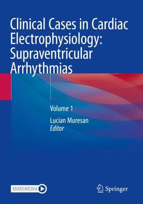 Muresan |  Clinical Cases in Cardiac Electrophysiology: Supraventricular Arrhythmias | Buch |  Sack Fachmedien