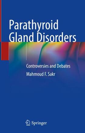 Sakr |  Parathyroid Gland Disorders | Buch |  Sack Fachmedien