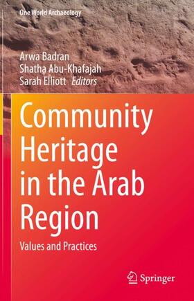 Badran / Elliott / Abu-Khafajah |  Community Heritage in the Arab Region | Buch |  Sack Fachmedien