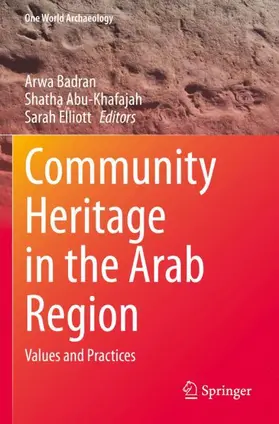 Badran / Elliott / Abu-Khafajah |  Community Heritage in the Arab Region | Buch |  Sack Fachmedien