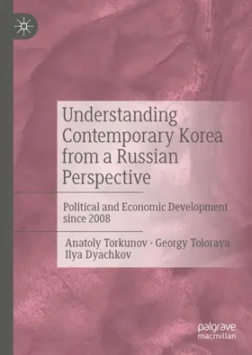 Torkunov / Dyachkov / Toloraya |  Understanding Contemporary Korea from a Russian Perspective | Buch |  Sack Fachmedien