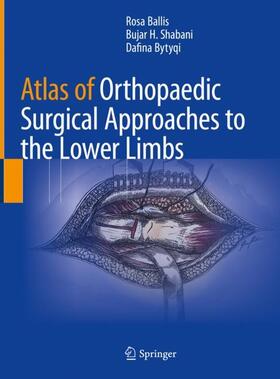Ballis / Bytyqi / Shabani |  Atlas of Orthopaedic Surgical Approaches to the Lower Limbs | Buch |  Sack Fachmedien