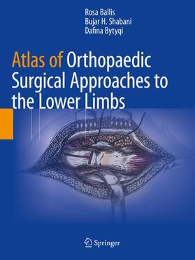 Ballis / Bytyqi / Shabani |  Atlas of Orthopaedic Surgical Approaches to the Lower Limbs | Buch |  Sack Fachmedien