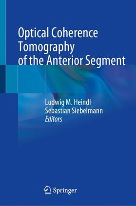 Siebelmann / Heindl |  Optical Coherence Tomography of the Anterior Segment | Buch |  Sack Fachmedien