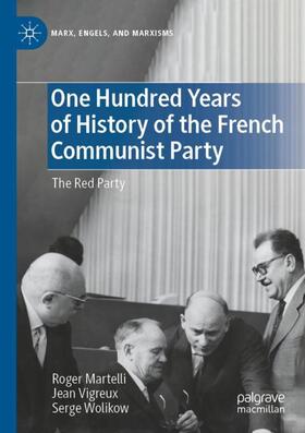 Martelli / Vigreux / Wolikow |  One Hundred Years of History of the French Communist Party | Buch |  Sack Fachmedien