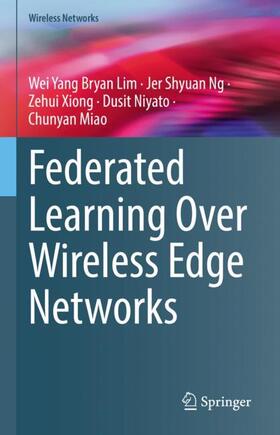 Lim / Ng / Miao |  Federated Learning Over Wireless Edge Networks | Buch |  Sack Fachmedien