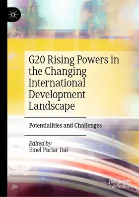 Parlar Dal |  G20 Rising Powers in the Changing International Development Landscape | Buch |  Sack Fachmedien