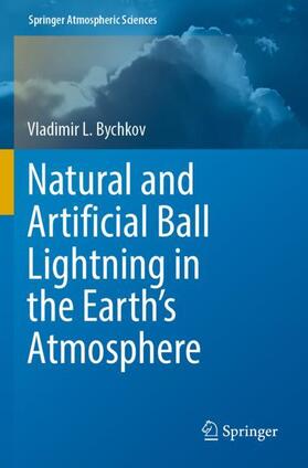 Bychkov |  Natural and Artificial Ball Lightning in the Earth¿s Atmosphere | Buch |  Sack Fachmedien