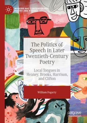 Fogarty |  The Politics of Speech in Later Twentieth-Century Poetry | Buch |  Sack Fachmedien