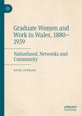 Jenkins |  Graduate Women and Work in Wales, 1880¿1939 | Buch |  Sack Fachmedien