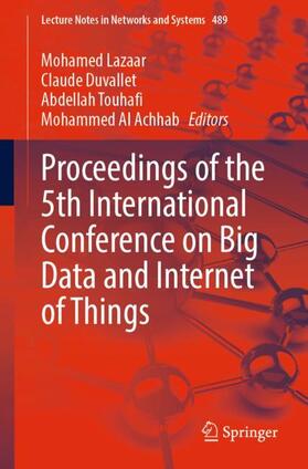 Lazaar / Al Achhab / Duvallet |  Proceedings of the 5th International Conference on Big Data and Internet of Things | Buch |  Sack Fachmedien