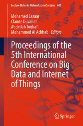 Lazaar / Duvallet / Touhafi |  Proceedings of the 5th International Conference on Big Data and Internet of Things | eBook | Sack Fachmedien