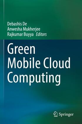 De / Buyya / Mukherjee |  Green Mobile Cloud Computing | Buch |  Sack Fachmedien