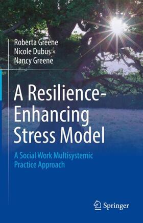 Greene / Dubus |  A Resilience-Enhancing Stress Model | Buch |  Sack Fachmedien