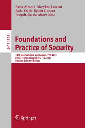 Aïmeur / Laurent / Yaich |  Foundations and Practice of Security | eBook | Sack Fachmedien