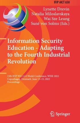 Drevin / von Solms / Miloslavskaya |  Information Security Education - Adapting to the Fourth Industrial Revolution | Buch |  Sack Fachmedien