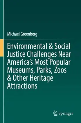 Greenberg |  Environmental & Social Justice Challenges Near America¿s Most Popular Museums, Parks, Zoos & Other Heritage Attractions | Buch |  Sack Fachmedien