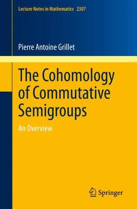 Grillet |  The Cohomology of Commutative Semigroups | Buch |  Sack Fachmedien