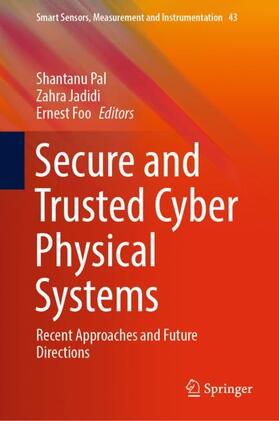 Pal / Foo / Jadidi |  Secure and Trusted Cyber Physical Systems | Buch |  Sack Fachmedien