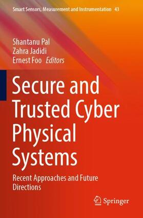 Pal / Foo / Jadidi |  Secure and Trusted Cyber Physical Systems | Buch |  Sack Fachmedien