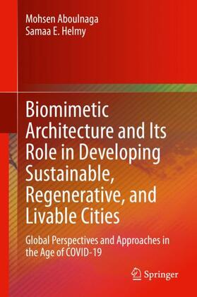 Helmy / Aboulnaga |  Biomimetic Architecture and Its Role in Developing Sustainable, Regenerative, and Livable Cities | Buch |  Sack Fachmedien