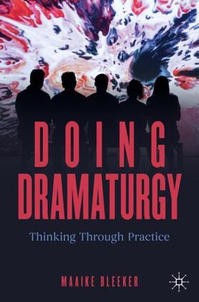 Bleeker |  Doing Dramaturgy | Buch |  Sack Fachmedien
