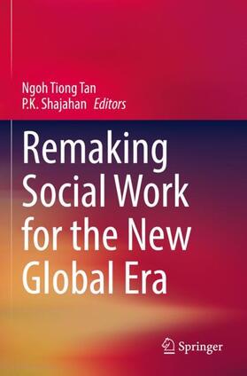 Shajahan / Tan |  Remaking Social Work for the New Global Era | Buch |  Sack Fachmedien