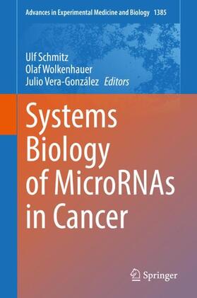 Schmitz / Vera-González / Wolkenhauer |  Systems Biology of MicroRNAs in Cancer | Buch |  Sack Fachmedien