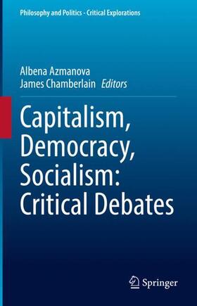 Chamberlain / Azmanova |  Capitalism, Democracy, Socialism: Critical Debates | Buch |  Sack Fachmedien