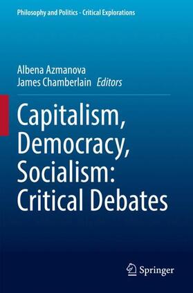 Chamberlain / Azmanova |  Capitalism, Democracy, Socialism: Critical Debates | Buch |  Sack Fachmedien
