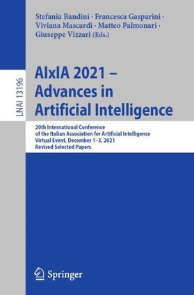 Bandini / Gasparini / Vizzari |  AIxIA 2021 ¿ Advances in Artificial Intelligence | Buch |  Sack Fachmedien