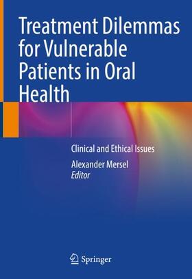 Mersel |  Treatment Dilemmas for Vulnerable Patients in Oral Health | Buch |  Sack Fachmedien