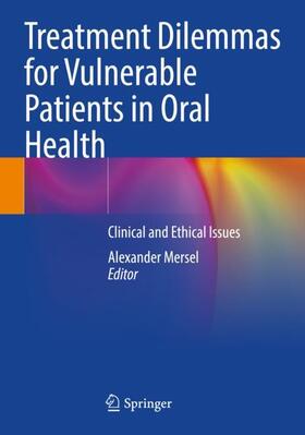 Mersel |  Treatment Dilemmas for Vulnerable Patients in Oral Health | Buch |  Sack Fachmedien