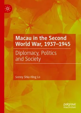 Lo |  Macau in the Second World War, 1937-1945 | Buch |  Sack Fachmedien