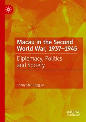 Lo |  Macau in the Second World War, 1937-1945 | Buch |  Sack Fachmedien