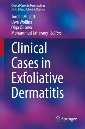 Lotti / Jafferany / Wollina |  Clinical Cases in Exfoliative Dermatitis | Buch |  Sack Fachmedien