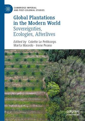 Le Petitcorps / Peano / Macedo |  Global Plantations in the Modern World | Buch |  Sack Fachmedien