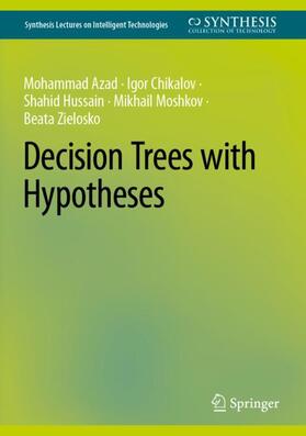 Azad / Chikalov / Zielosko |  Decision Trees with Hypotheses | Buch |  Sack Fachmedien