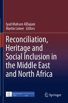 Leiner / AlDajani |  Reconciliation, Heritage and Social Inclusion in the Middle East and North Africa | Buch |  Sack Fachmedien