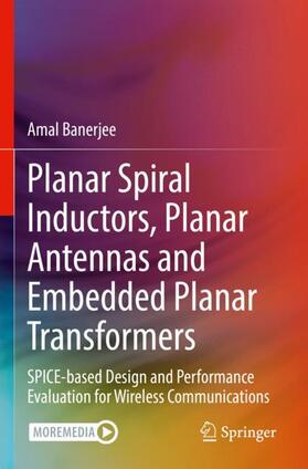 Banerjee |  Planar Spiral Inductors, Planar Antennas and Embedded Planar Transformers | Buch |  Sack Fachmedien