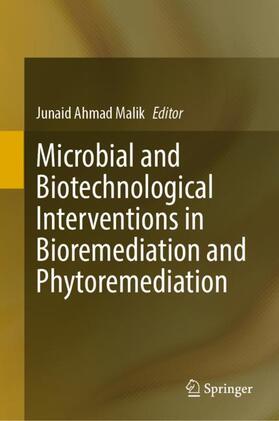 Malik |  Microbial and Biotechnological Interventions in Bioremediation and Phytoremediation | Buch |  Sack Fachmedien