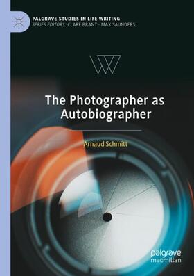 Schmitt |  The Photographer as Autobiographer | Buch |  Sack Fachmedien