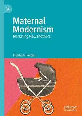 Podnieks |  Maternal Modernism | Buch |  Sack Fachmedien