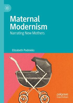 Podnieks |  Maternal Modernism | Buch |  Sack Fachmedien