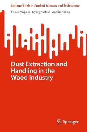 Magoss / Kocsis / Sitkei |  Dust Extraction and Handling in the Wood Industry | Buch |  Sack Fachmedien