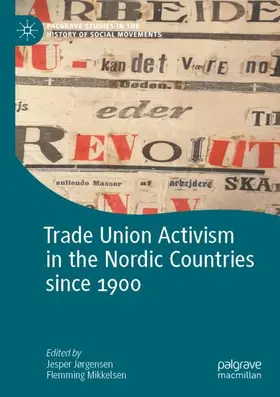 Mikkelsen / Jørgensen |  Trade Union Activism in the Nordic Countries since 1900 | Buch |  Sack Fachmedien